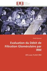 Evaluation du Débit de Filtration Glomérulaire par IRM