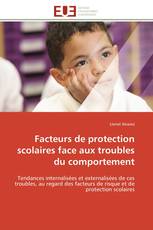 Facteurs de protection scolaires face aux troubles du comportement