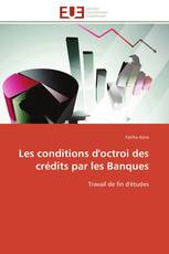 Les conditions d'octroi des crédits par les Banques