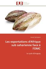 Les exportations d'Afrique sub saharienne face à l'OMC