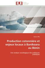 Production cotonnière et enjeux locaux à Banikoara au Bénin