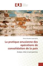 La pratique onusienne des opérations de consolidation de la paix