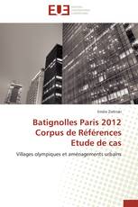 Batignolles Paris 2012 Corpus de Références Etude de cas