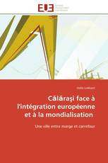 Călăraşi face à l'intégration européenne et à la mondialisation