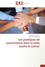 Les pratiques de concertation dans la lutte contre le cancer