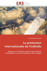 La protection internationale de l'individu
