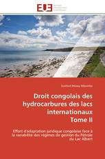 Droit congolais des hydrocarbures des lacs internationaux  Tome II