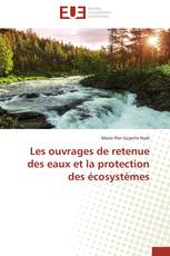 Les ouvrages de retenue des eaux et la protection des écosystèmes