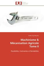 Machinisme & Mécanisation Agricole Tome II