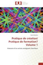 Pratique de création/  Pratique de formation?  Volume 1