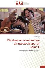 L'évaluation économique du spectacle sportif Tome II