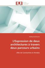 L'Expression de deux architectures à travers deux parcours urbains