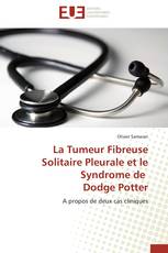 La Tumeur Fibreuse Solitaire Pleurale et le Syndrome de Dodge Potter