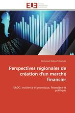 Perspectives régionales de création d'un marché financier