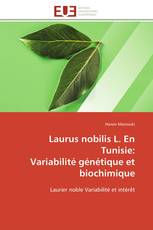 Laurus nobilis L. En Tunisie: Variabilité génétique et biochimique