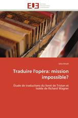 Traduire l'opéra: mission impossible?