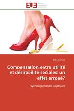 Compensation entre utilité et désirabilité sociales: un effet erroné?