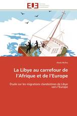 La Libye au carrefour de l’Afrique et de l’Europe