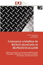 Croissance cristalline de Bi2Sr(2-x)LnxCuOz et  (Bi,Pb)2Sr2CaCu2O8