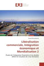 Libéralisation commerciale, Intégration économique et Mondialisation 2