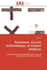 Polynômes, Circuits Arithmétiques, et Chaînes Additives