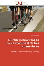 Exercise intermittent de haute intensite et de tres courte duree