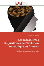 Les mécanismes linguistiques de l'évolution sémantique en français