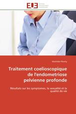 Traitement coelioscopique de l'endometriose pelvienne profonde