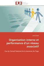 Organisation interne et performance d’un réseau associatif