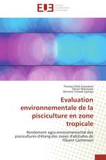Evaluation environnementale de la pisciculture en zone tropicale