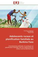 Adolescents ruraux et planification familiale au Burkina Faso