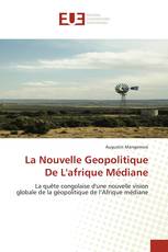 La Nouvelle Geopolitique De L'afrique Médiane