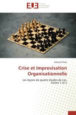 Crise et Improvisation Organisationnelle