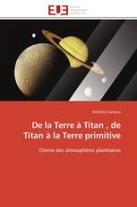 De la Terre à Titan , de Titan à la Terre primitive