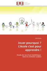 Jouer pourquoi ? L'école c'est pour apprendre !