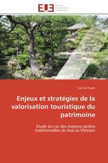 Enjeux et stratégies de la valorisation touristique du patrimoine