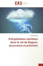 Précipitations extrêmes dans le val de Bagnes: occurrence et prévision