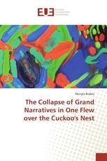 The Collapse of Grand Narratives in One Flew over the Cuckoo's Nest