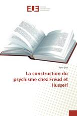 La construction du psychisme chez Freud et Husserl