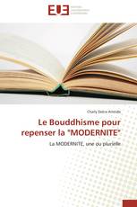 Le Bouddhisme pour repenser la "MODERNITE"