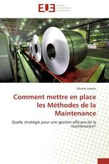 Comment mettre en place les Méthodes de la Maintenance