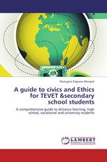 A guide to civics and Ethics for TEVET &secondary school students