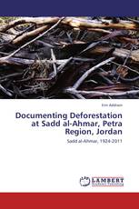 Documenting Deforestation at Sadd al-Ahmar, Petra Region, Jordan