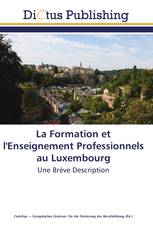 La Formation et l'Enseignement Professionnels au Luxembourg