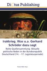 Irakkrieg. Was u.a. Gerhard Schröder dazu sagt