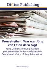 Pressefreiheit. Was u.a. Jörg van Essen dazu sagt