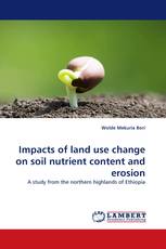 Impacts of land use change on soil nutrient content and erosion