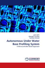 Autonomous Under Water Base Profiling System