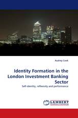 Identity Formation in the London Investment Banking Sector