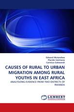 CAUSES OF RURAL TO URBAN MIGRATION AMONG RURAL YOUTHS IN EAST AFRICA